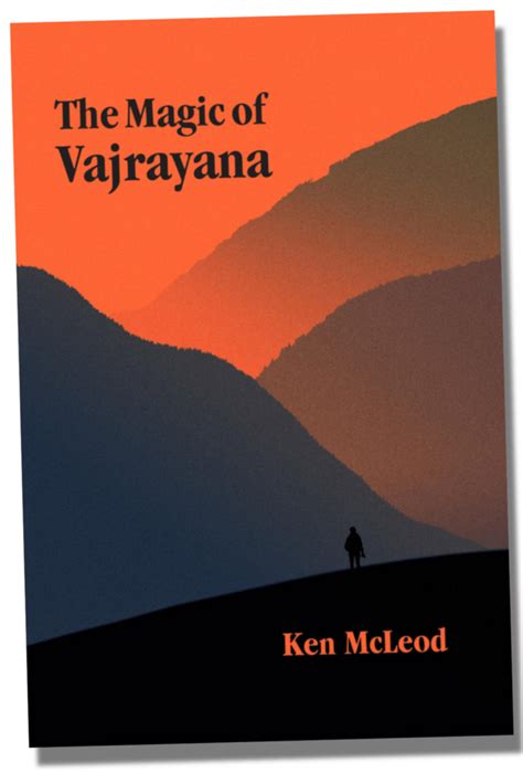 Embarking on a Journey of Self-Discovery: Exploring Vajrayana through Ken McLeod's Teachings